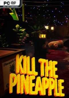 Kill the Pineapple