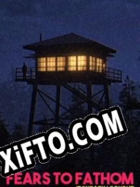 Fears to Fathom Ironbark Lookout CD Key генератор