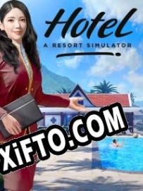 Ключ активации для Hotel: A Resort Simulator