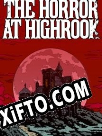 Ключ для The Horror at Highrook