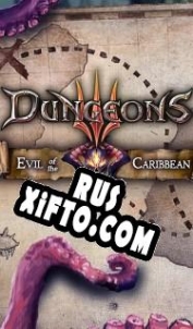 Русификатор для Dungeons 3: Evil of the Caribbean