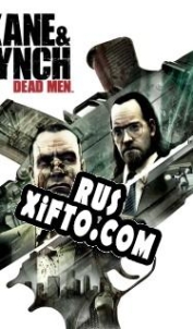 Русификатор для Kane and Lynch: Dead Men