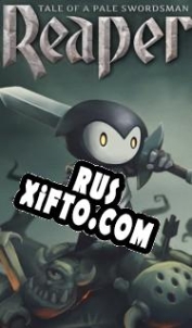 Русификатор для Reaper: Tale of a Pale Swordsman