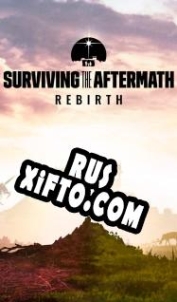Русификатор для Surviving the Aftermath Rebirth